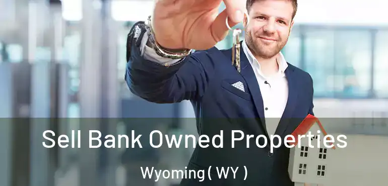  Sell Bank Owned Properties Wyoming ( WY )