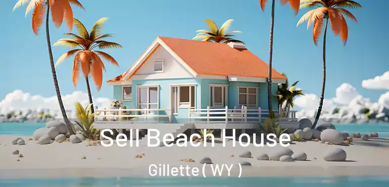  Sell Beach House Gillette ( WY )