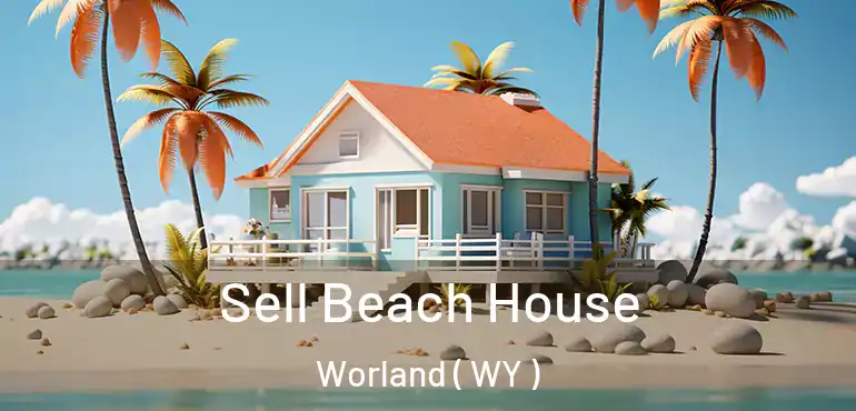  Sell Beach House Worland ( WY )