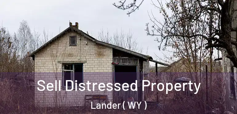  Sell Distressed Property Lander ( WY )