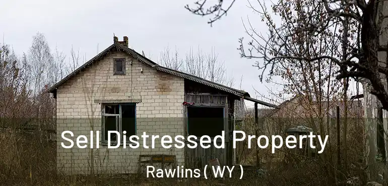  Sell Distressed Property Rawlins ( WY )