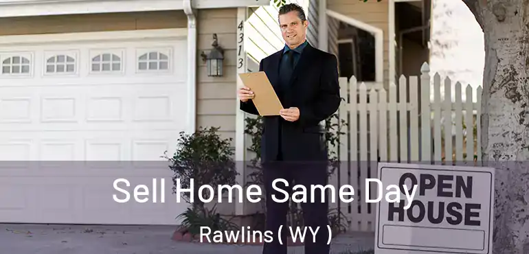 Sell Home Same Day Rawlins ( WY )