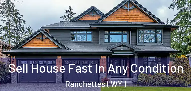  Sell House Fast In Any Condition Ranchettes ( WY )