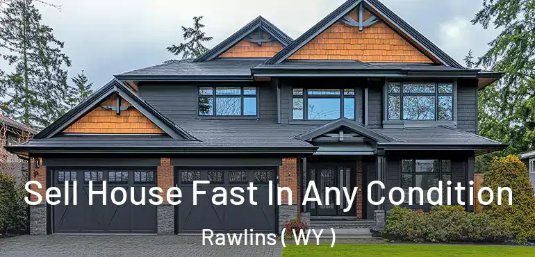  Sell House Fast In Any Condition Rawlins ( WY )