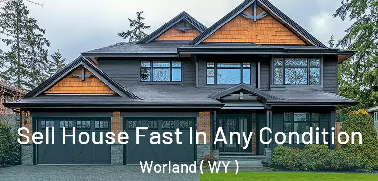  Sell House Fast In Any Condition Worland ( WY )