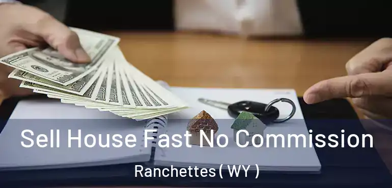  Sell House Fast No Commission Ranchettes ( WY )