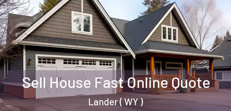  Sell House Fast Online Quote Lander ( WY )