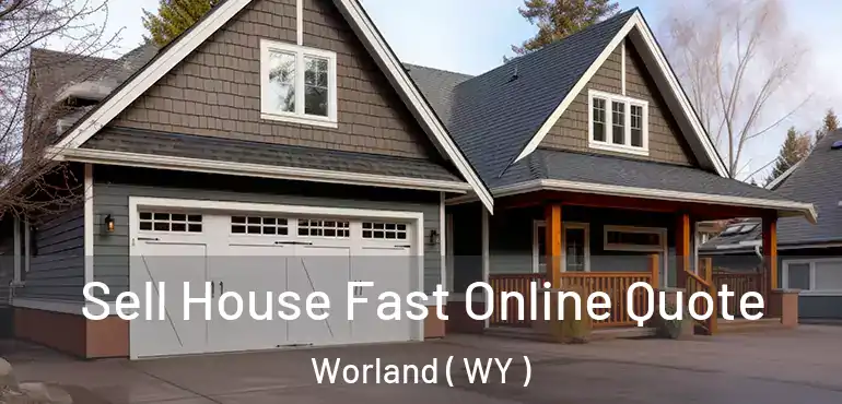 Sell House Fast Online Quote Worland ( WY )
