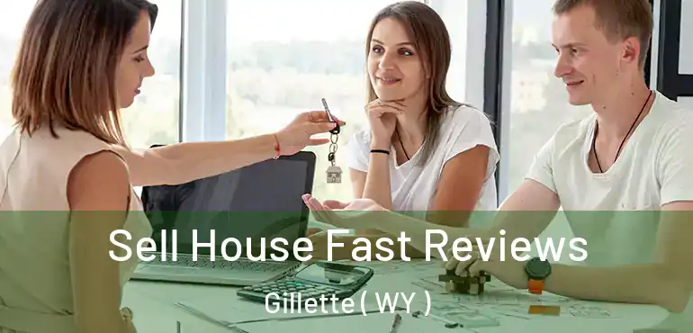  Sell House Fast Reviews Gillette ( WY )