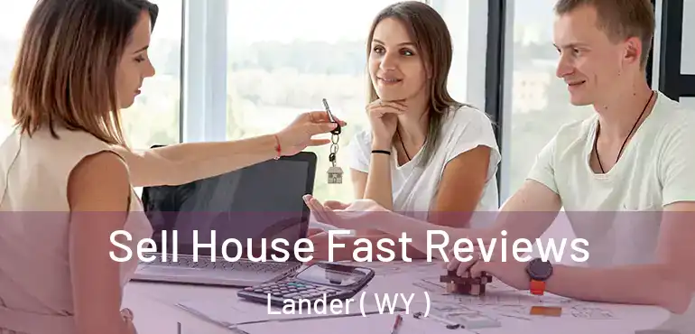  Sell House Fast Reviews Lander ( WY )