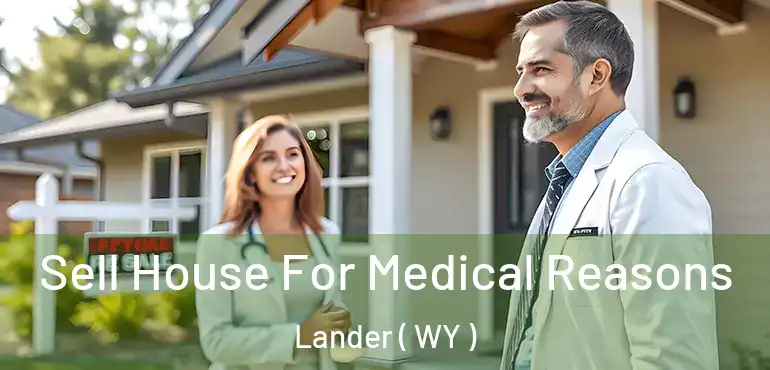  Sell House For Medical Reasons Lander ( WY )
