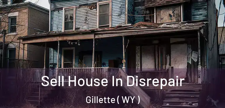  Sell House In Disrepair Gillette ( WY )