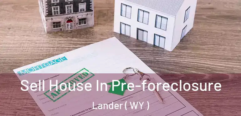  Sell House In Pre-foreclosure Lander ( WY )