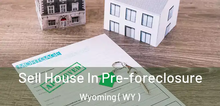  Sell House In Pre-foreclosure Wyoming ( WY )