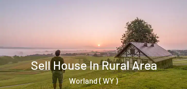 Sell House In Rural Area Worland ( WY )
