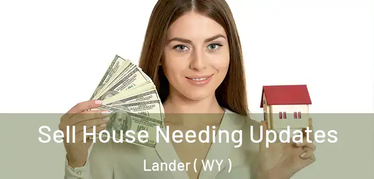  Sell House Needing Updates Lander ( WY )