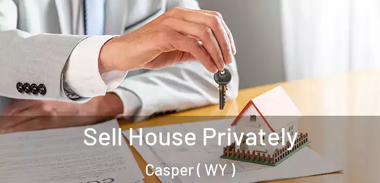  Sell House Privately Casper ( WY )
