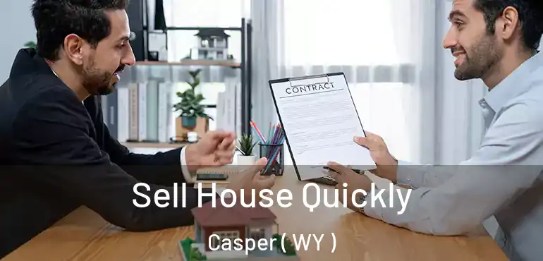 Sell House Quickly Casper ( WY )
