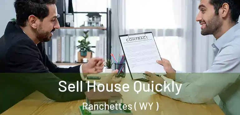  Sell House Quickly Ranchettes ( WY )