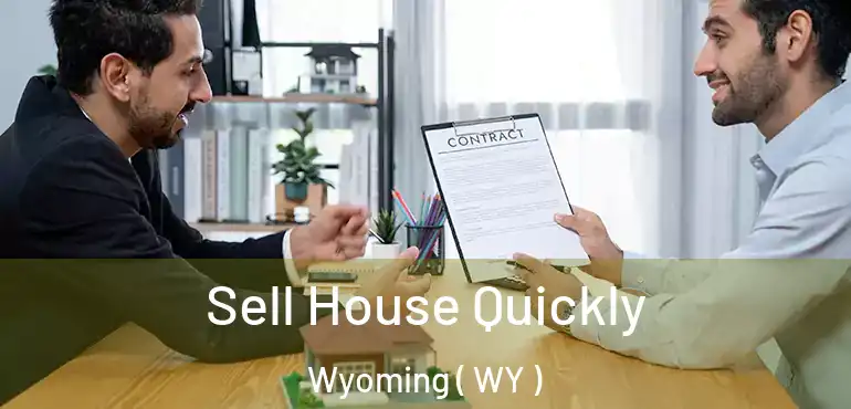  Sell House Quickly Wyoming ( WY )