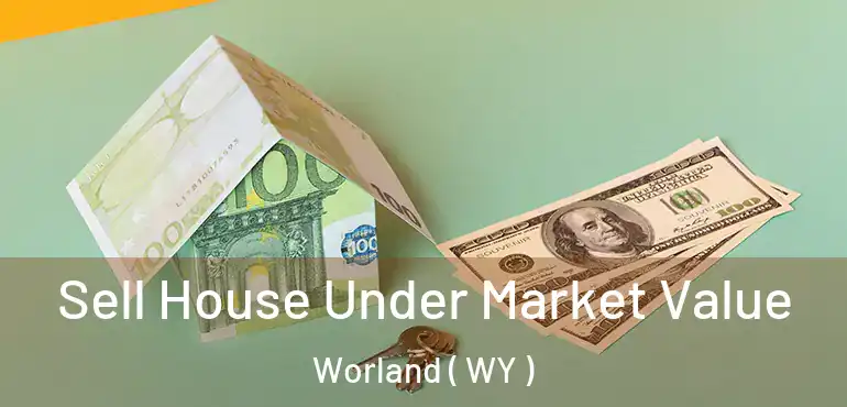  Sell House Under Market Value Worland ( WY )