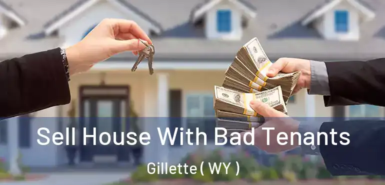  Sell House With Bad Tenants Gillette ( WY )