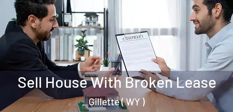  Sell House With Broken Lease Gillette ( WY )