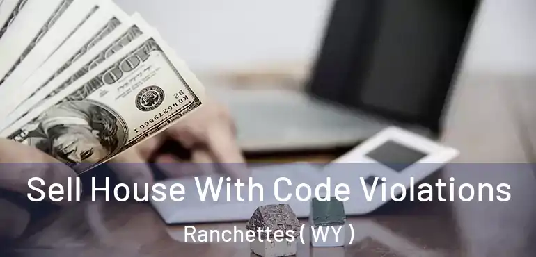  Sell House With Code Violations Ranchettes ( WY )