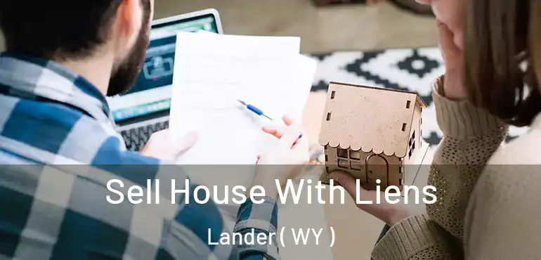  Sell House With Liens Lander ( WY )