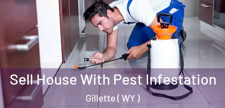  Sell House With Pest Infestation Gillette ( WY )