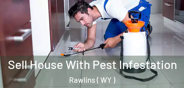 Sell House With Pest Infestation Rawlins ( WY )
