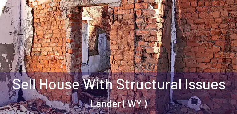  Sell House With Structural Issues Lander ( WY )