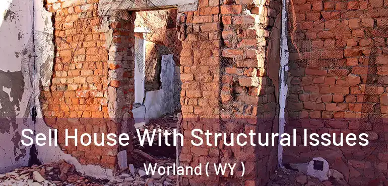  Sell House With Structural Issues Worland ( WY )
