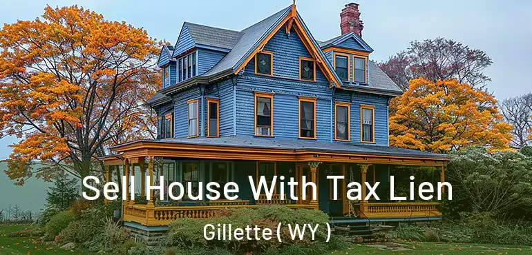  Sell House With Tax Lien Gillette ( WY )