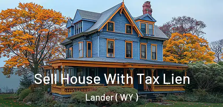  Sell House With Tax Lien Lander ( WY )