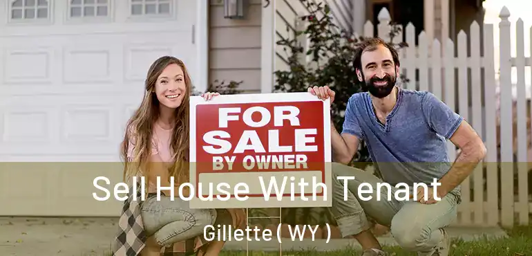  Sell House With Tenant Gillette ( WY )