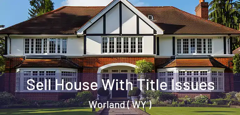  Sell House With Title Issues Worland ( WY )