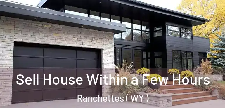  Sell House Within a Few Hours Ranchettes ( WY )