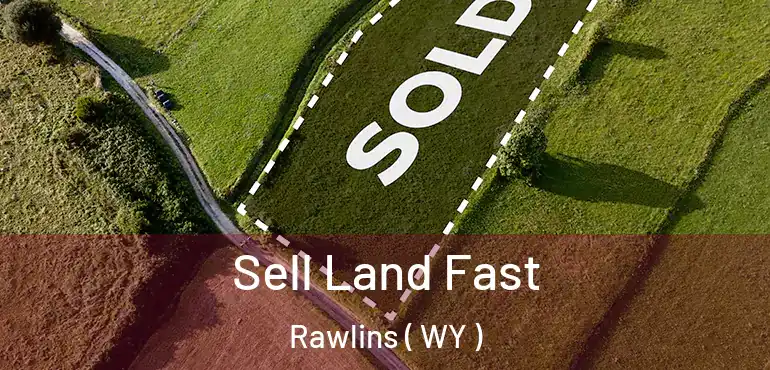  Sell Land Fast Rawlins ( WY )
