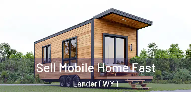  Sell Mobile Home Fast Lander ( WY )
