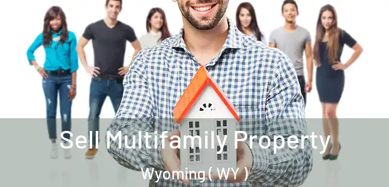 Sell Multifamily Property Wyoming ( WY )