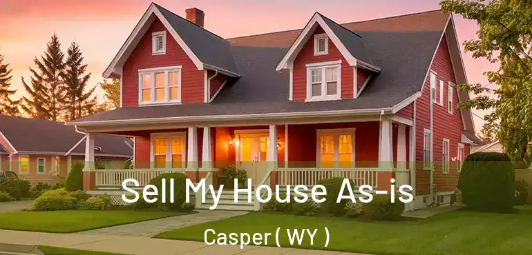  Sell My House As-is Casper ( WY )