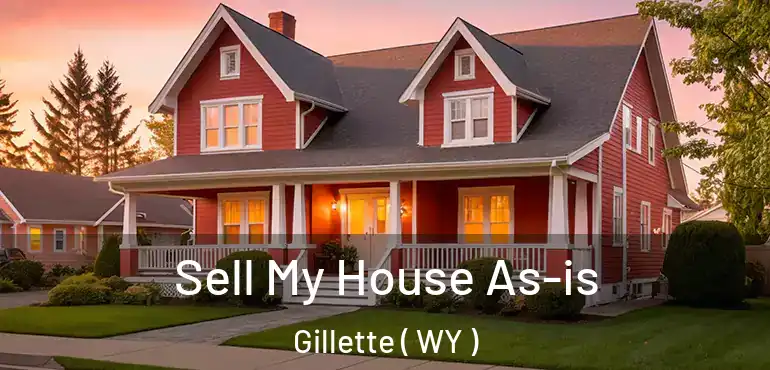  Sell My House As-is Gillette ( WY )