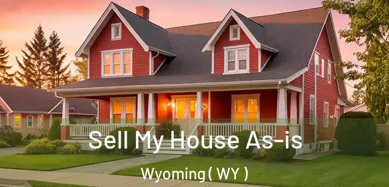  Sell My House As-is Wyoming ( WY )