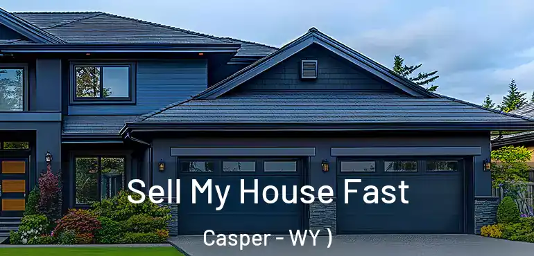  Sell My House Fast Casper - WY )