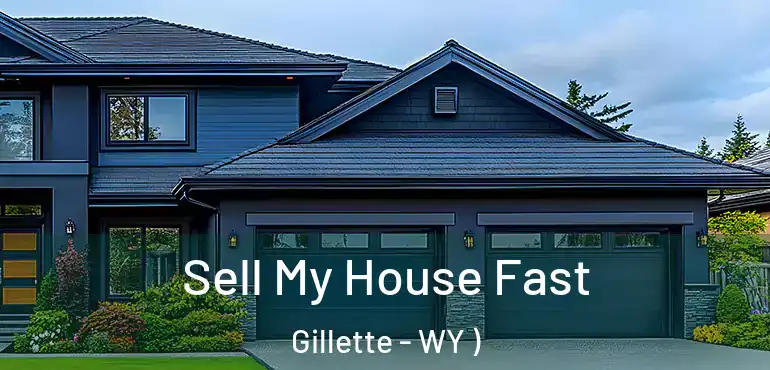  Sell My House Fast Gillette - WY )