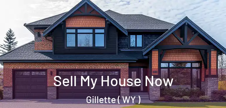  Sell My House Now Gillette ( WY )
