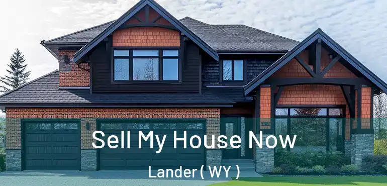  Sell My House Now Lander ( WY )