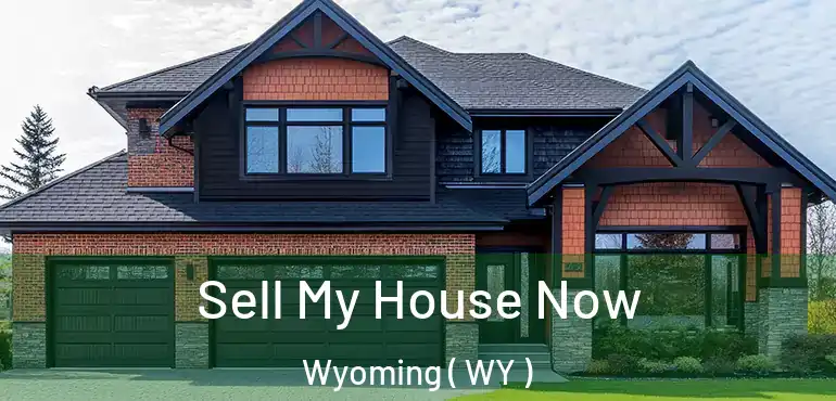  Sell My House Now Wyoming ( WY )