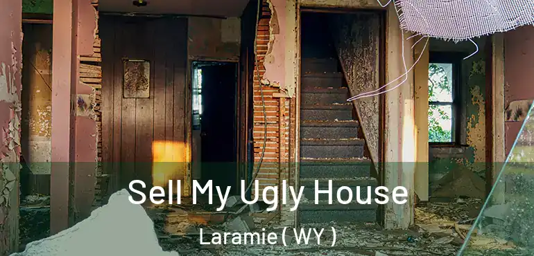 Sell My Ugly House Laramie ( WY )
